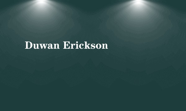 Duwan Erickson