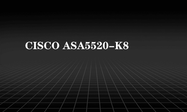 CISCO ASA5520-K8