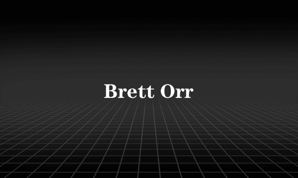 Brett Orr