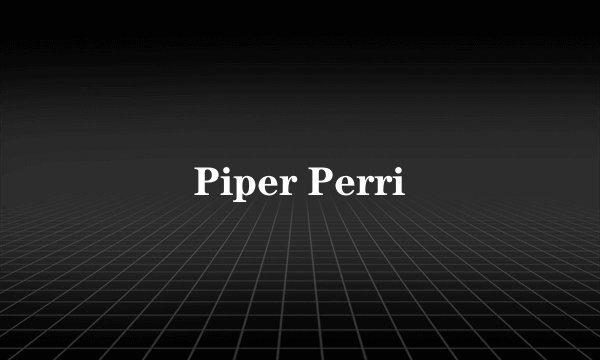 Piper Perri