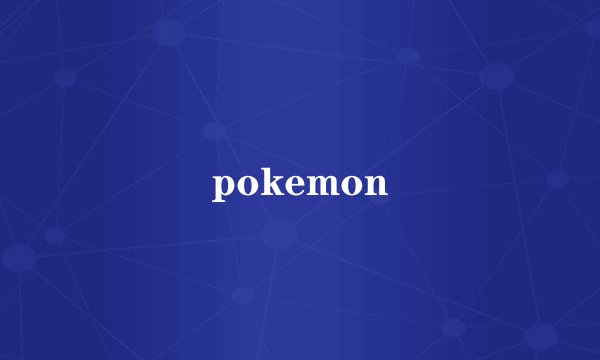 pokemon