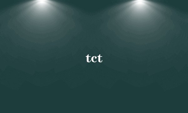 tct