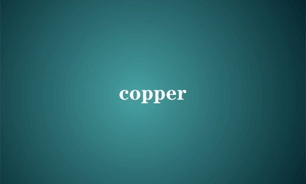copper