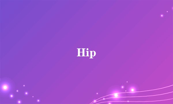 Hip