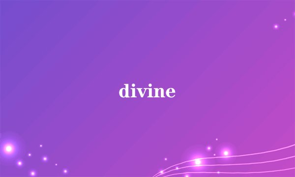 divine