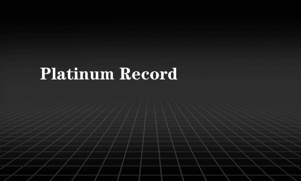 Platinum Record