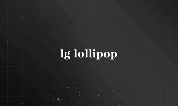 lg lollipop