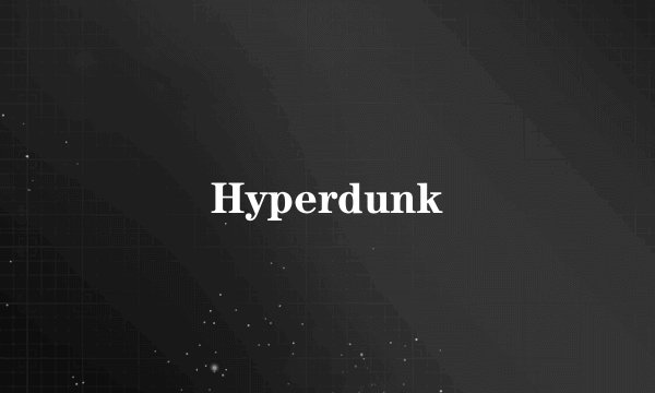 Hyperdunk