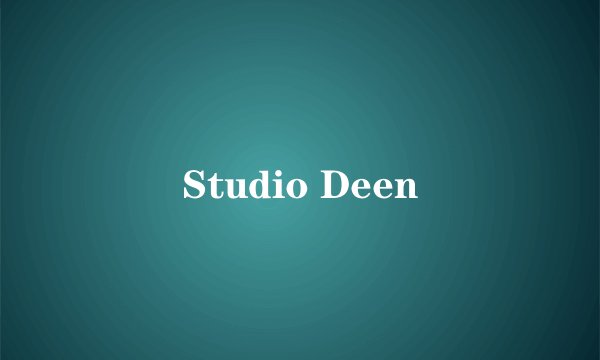 Studio Deen