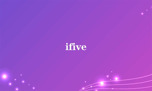 ifive