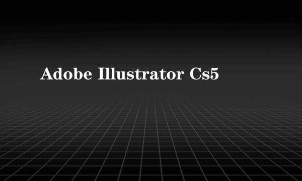 Adobe Illustrator Cs5